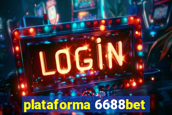 plataforma 6688bet